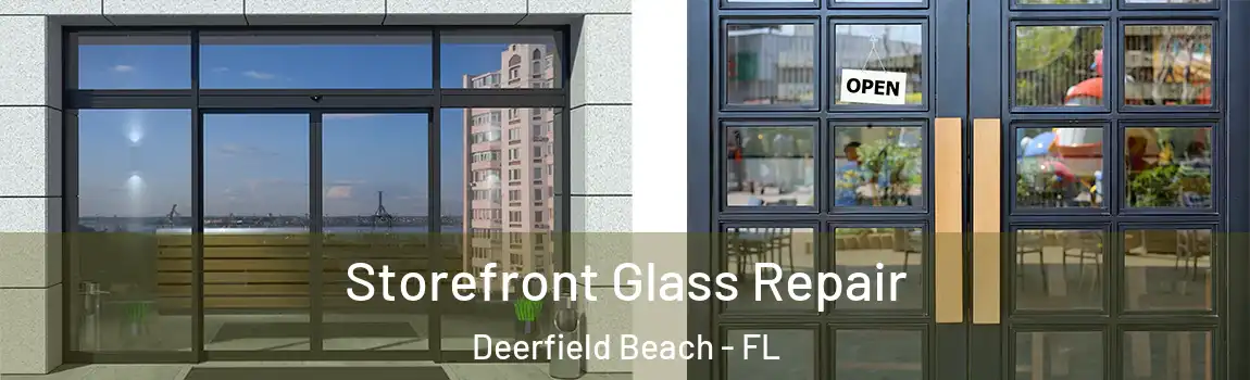  Storefront Glass Repair Deerfield Beach - FL